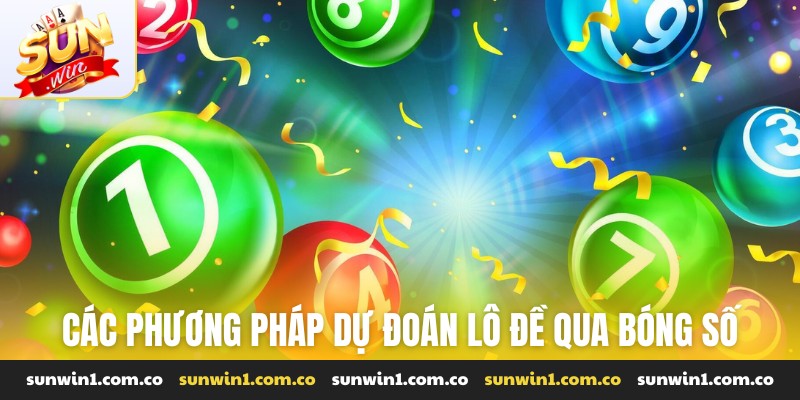 Các phương pháp dự đoán lô đề qua bóng số