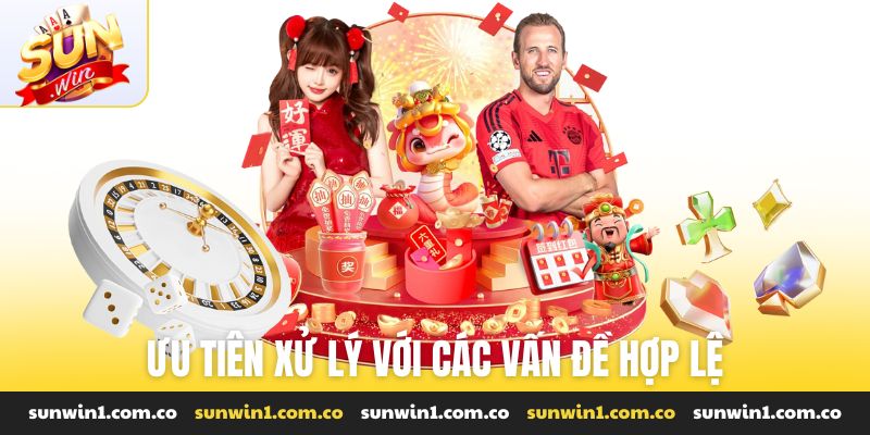 Ưu tiên xử lý với các vấn đề hợp lệ